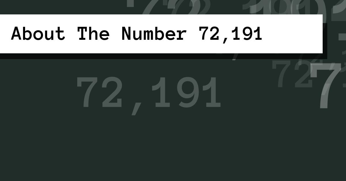 About The Number 72,191