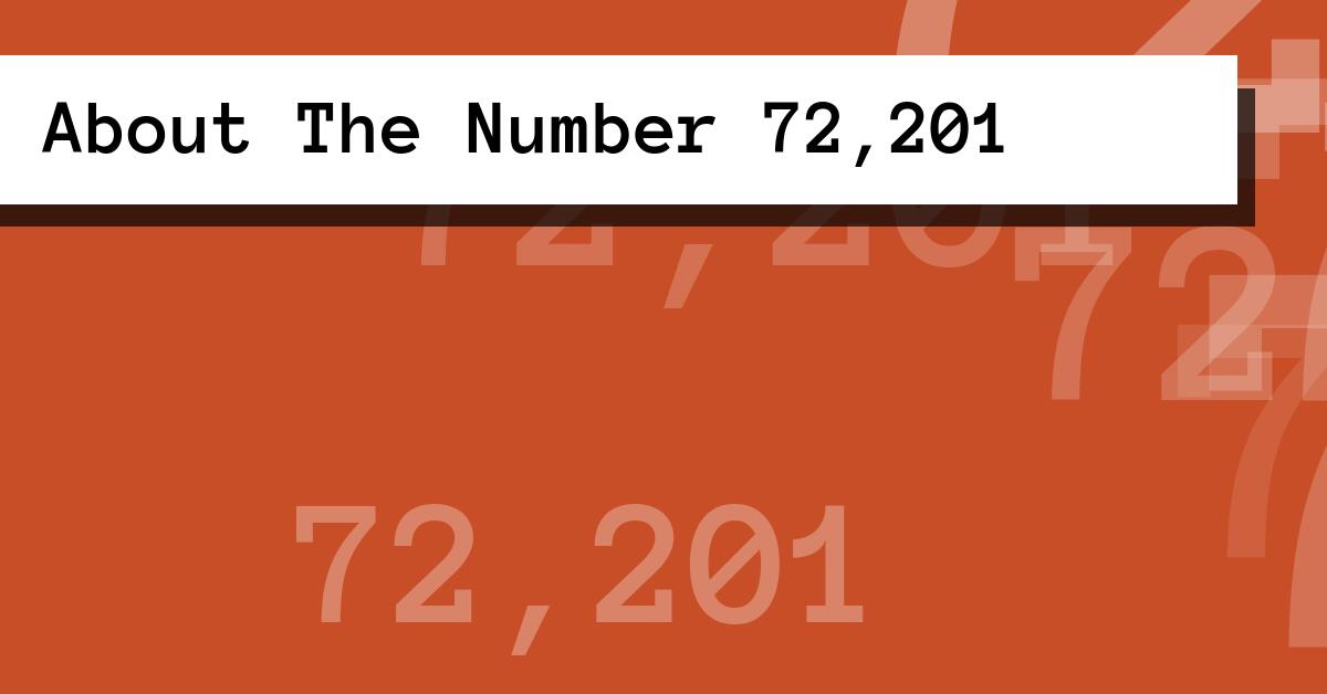 About The Number 72,201