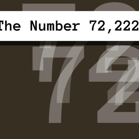 About The Number 72,222