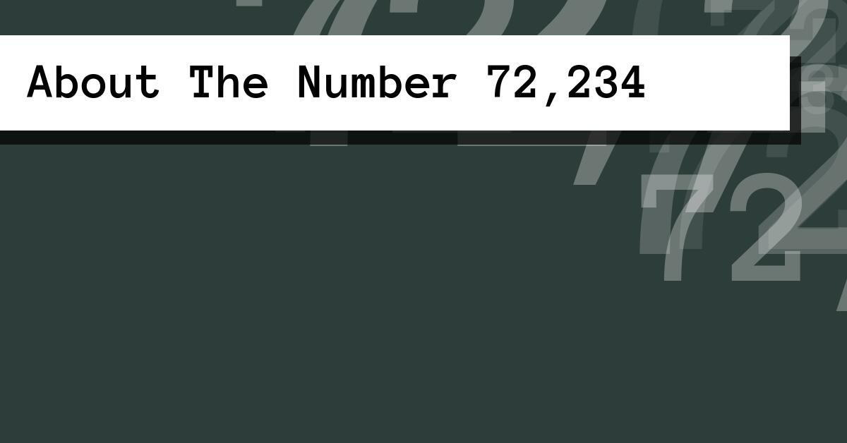 About The Number 72,234