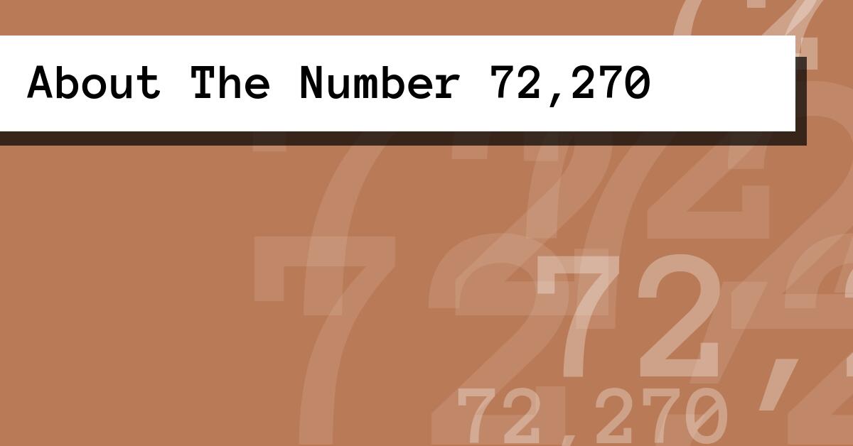 About The Number 72,270