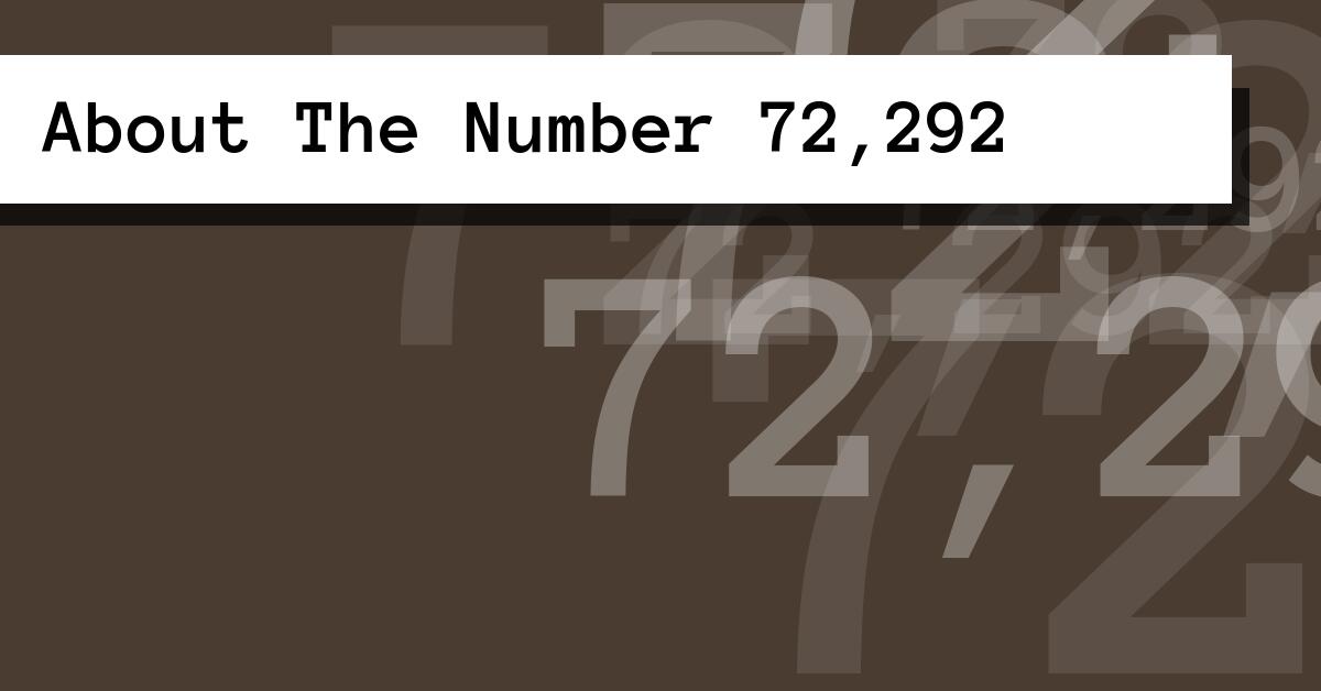 About The Number 72,292