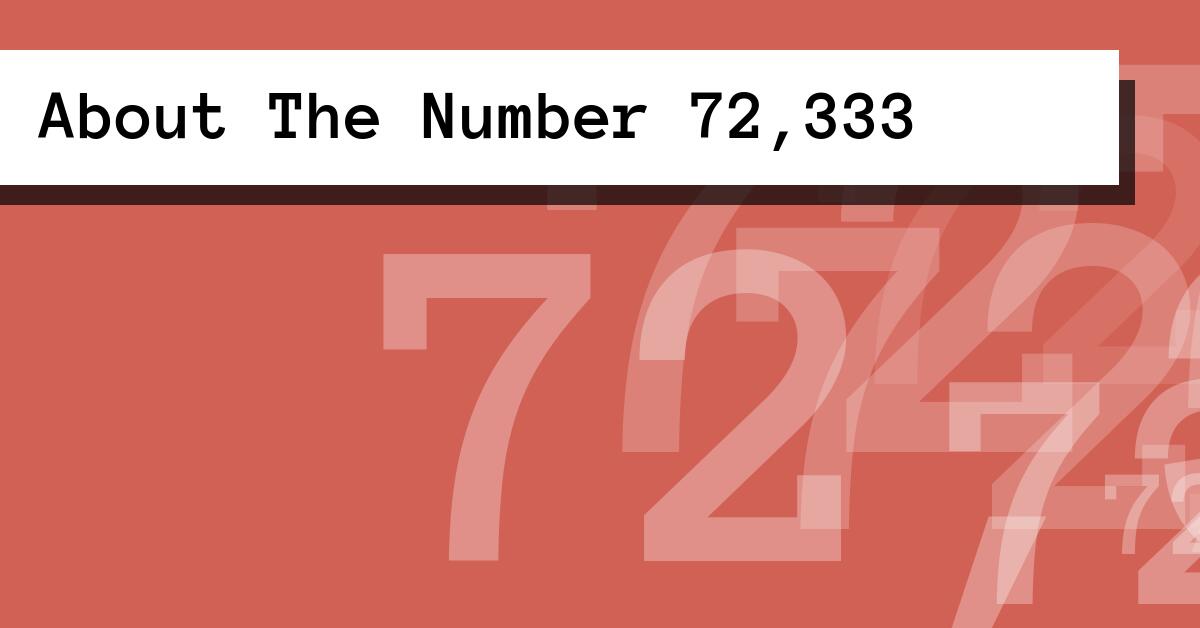 About The Number 72,333