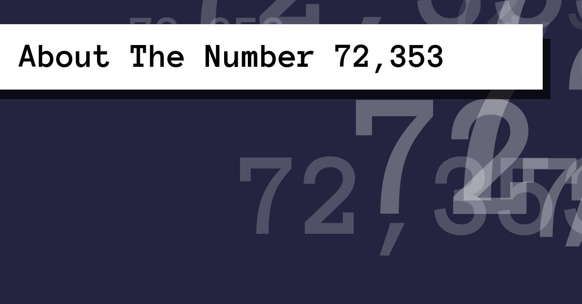 About The Number 72,353