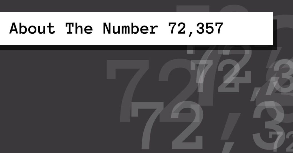 About The Number 72,357