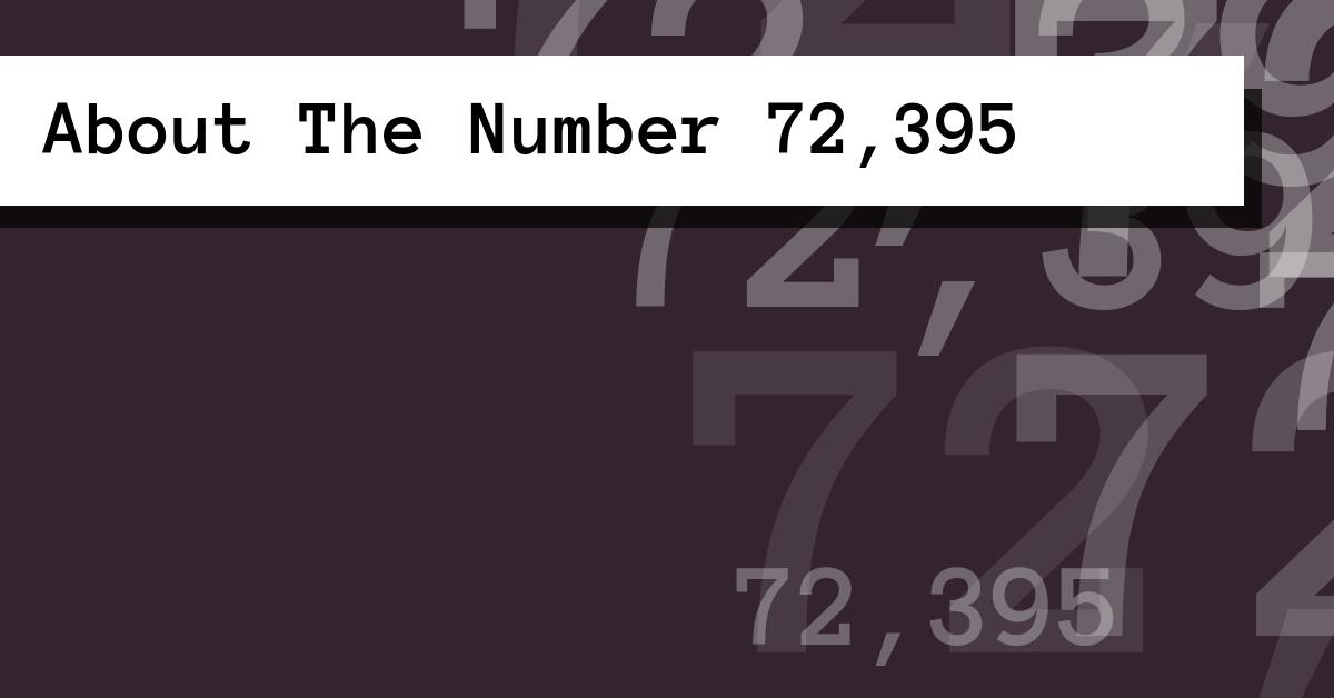 About The Number 72,395