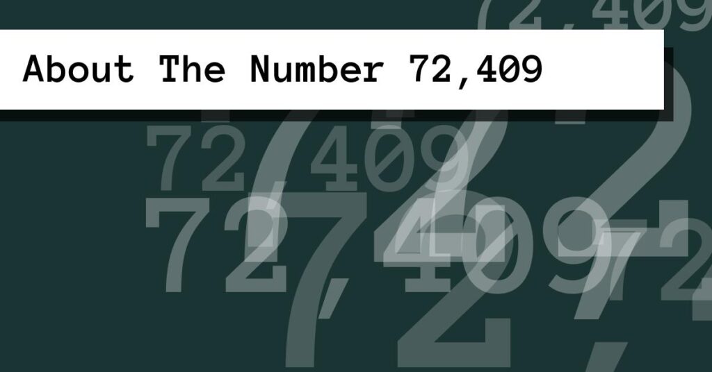 About The Number 72,409