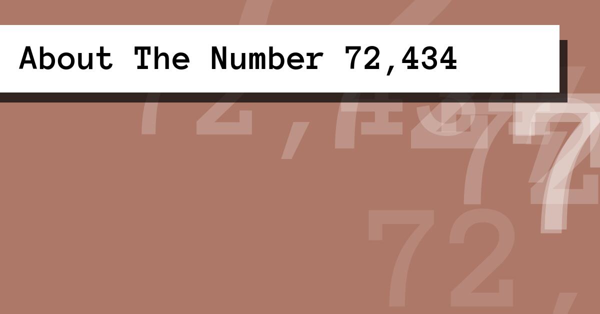 About The Number 72,434