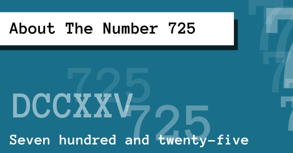About The Number 725