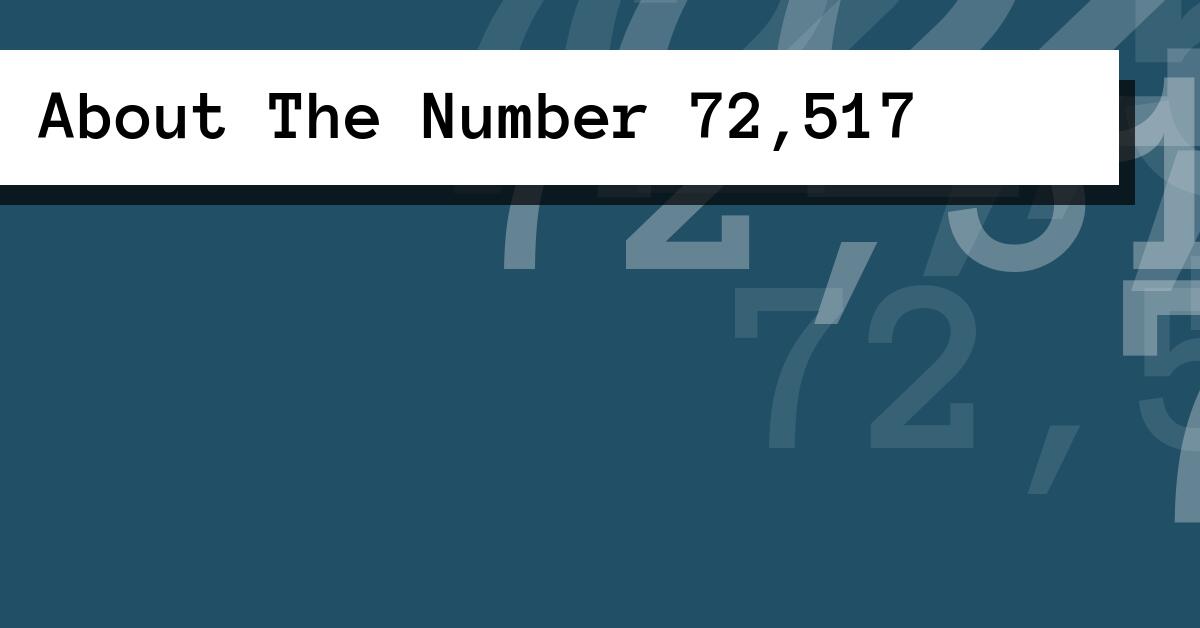 About The Number 72,517