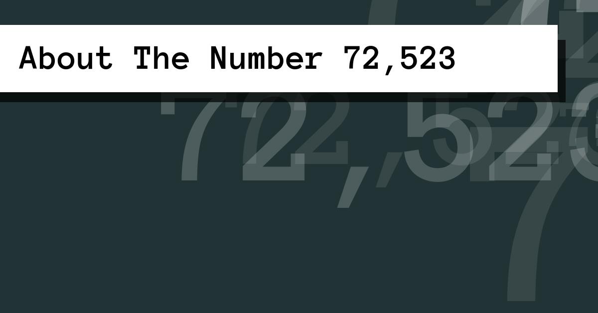 About The Number 72,523