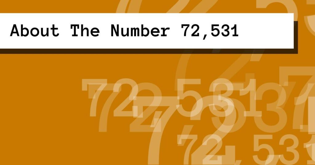 About The Number 72,531