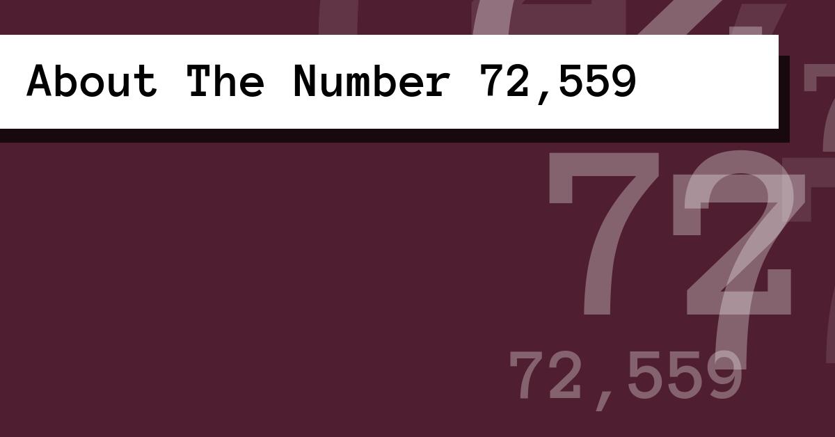 About The Number 72,559