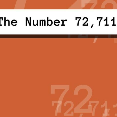 About The Number 72,711