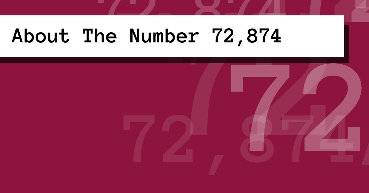 About The Number 72,874