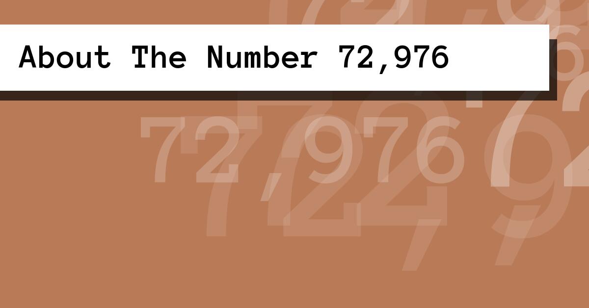 About The Number 72,976