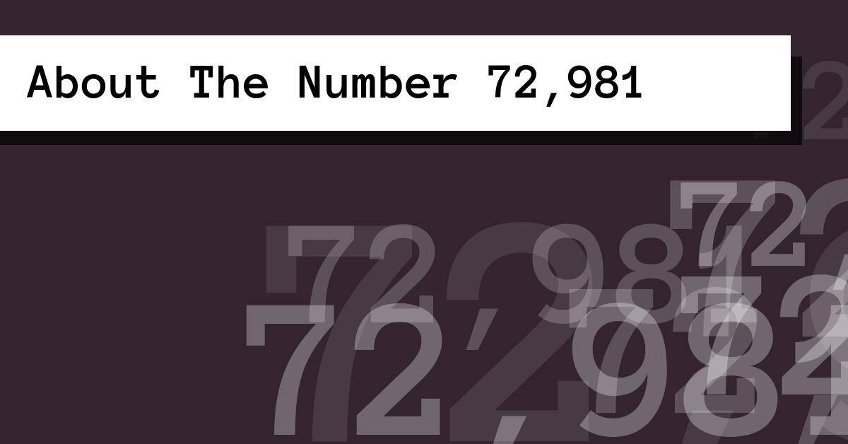 About The Number 72,981