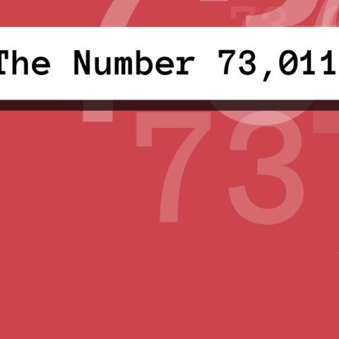 About The Number 73,011