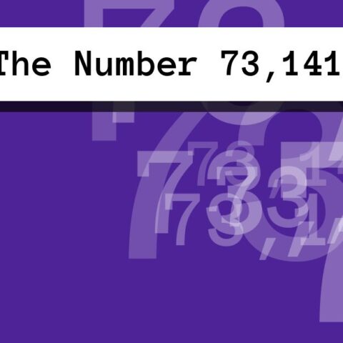 About The Number 73,141