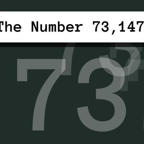 About The Number 73,147