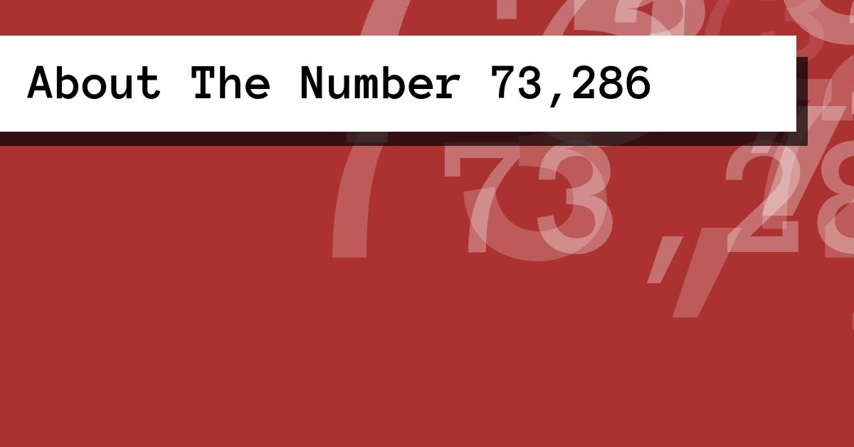 About The Number 73,286