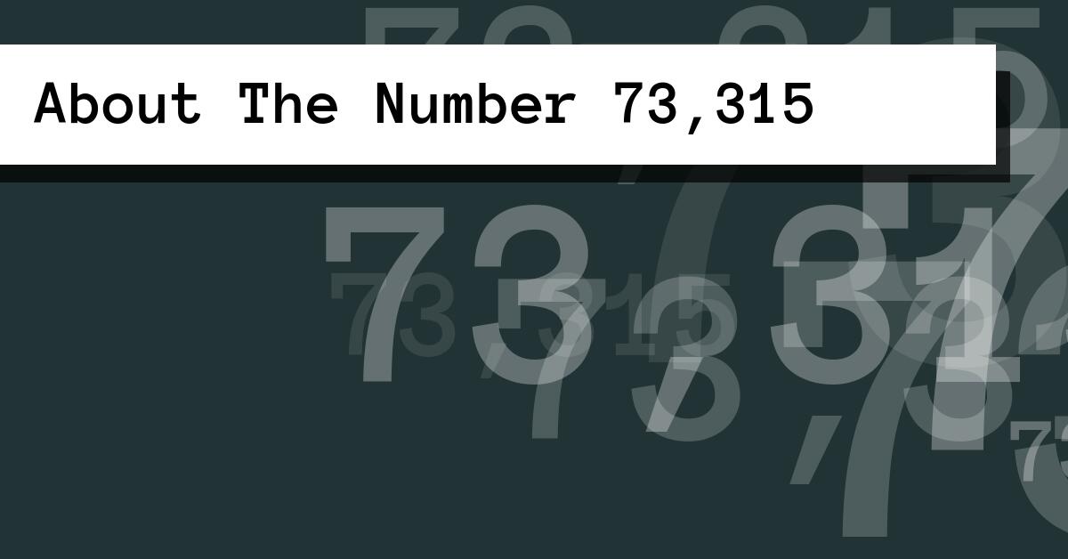 About The Number 73,315