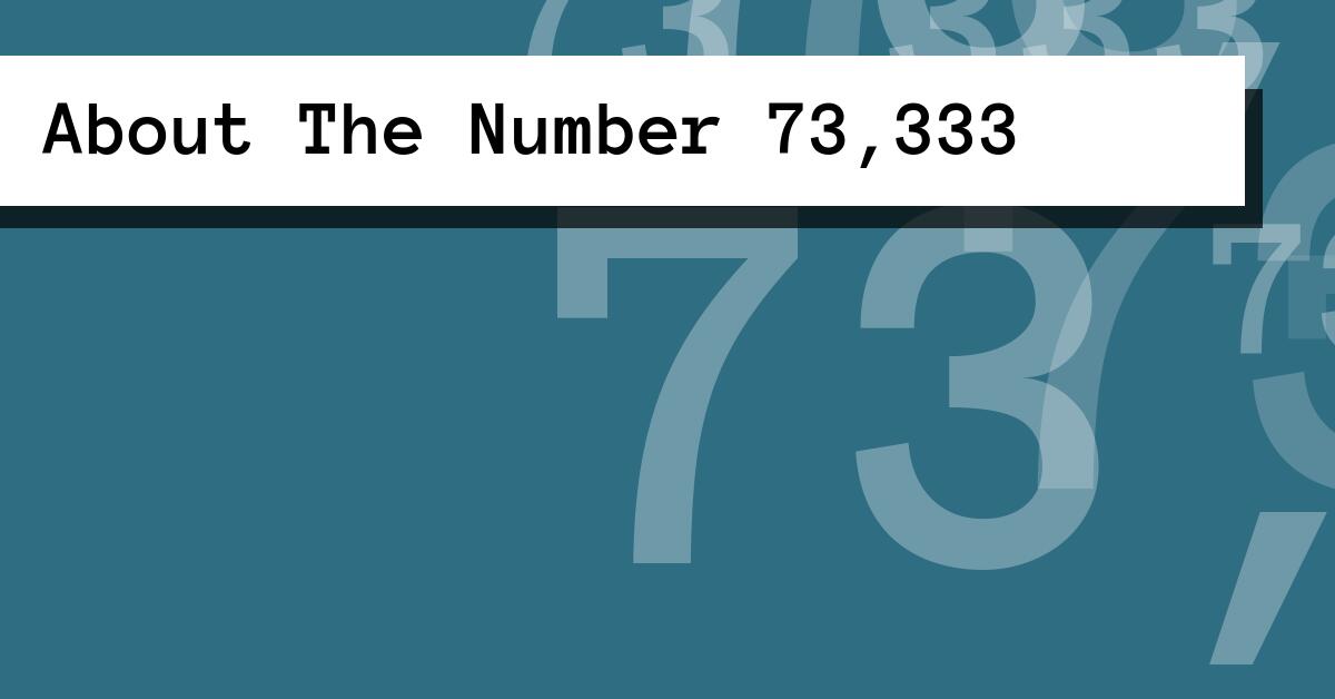 About The Number 73,333