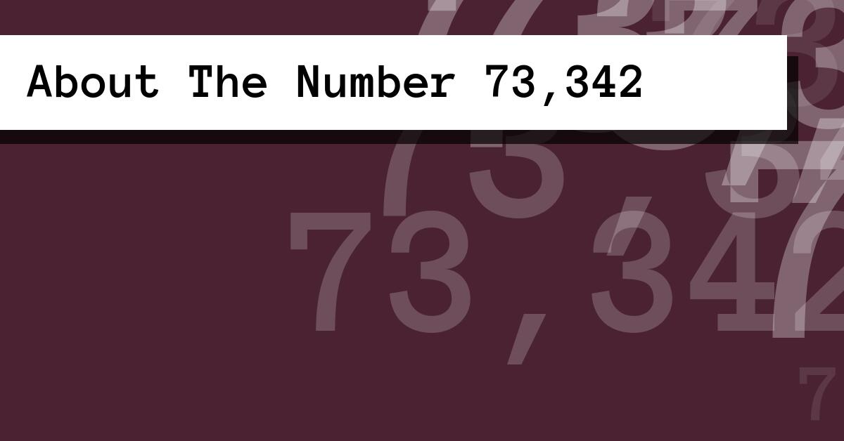 About The Number 73,342