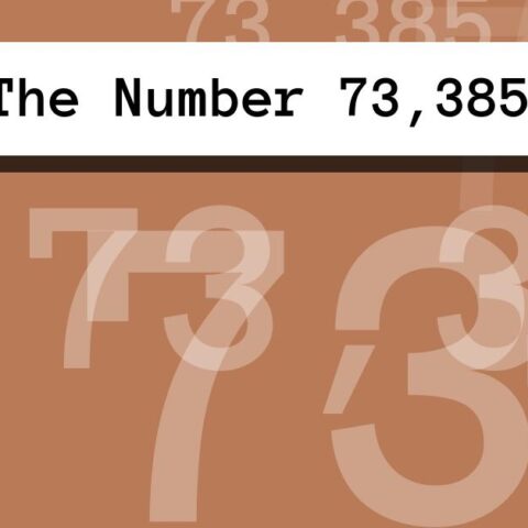 About The Number 73,385