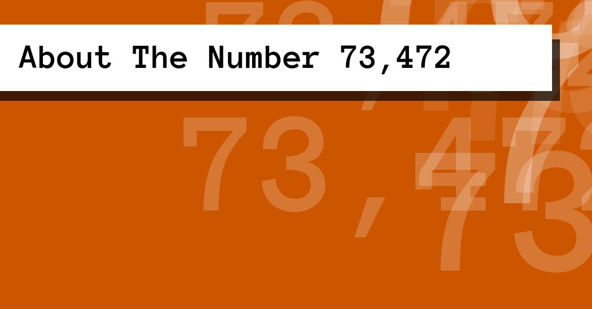 About The Number 73,472