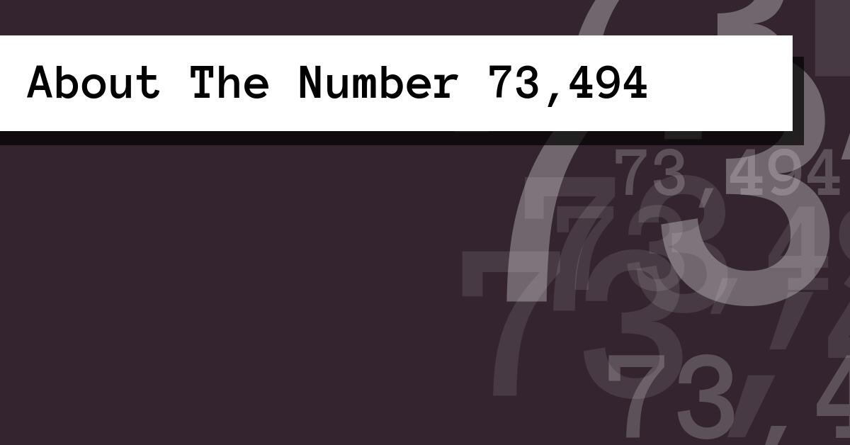 About The Number 73,494
