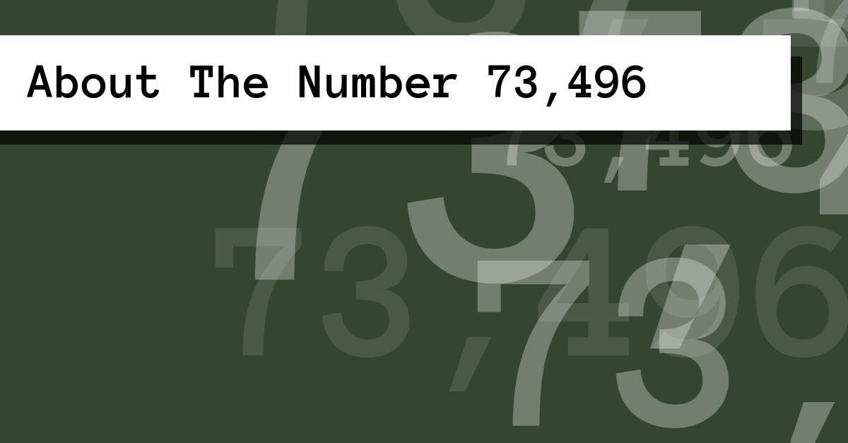 About The Number 73,496