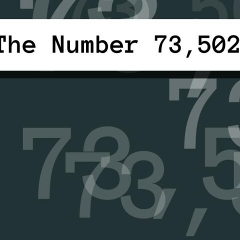 About The Number 73,502