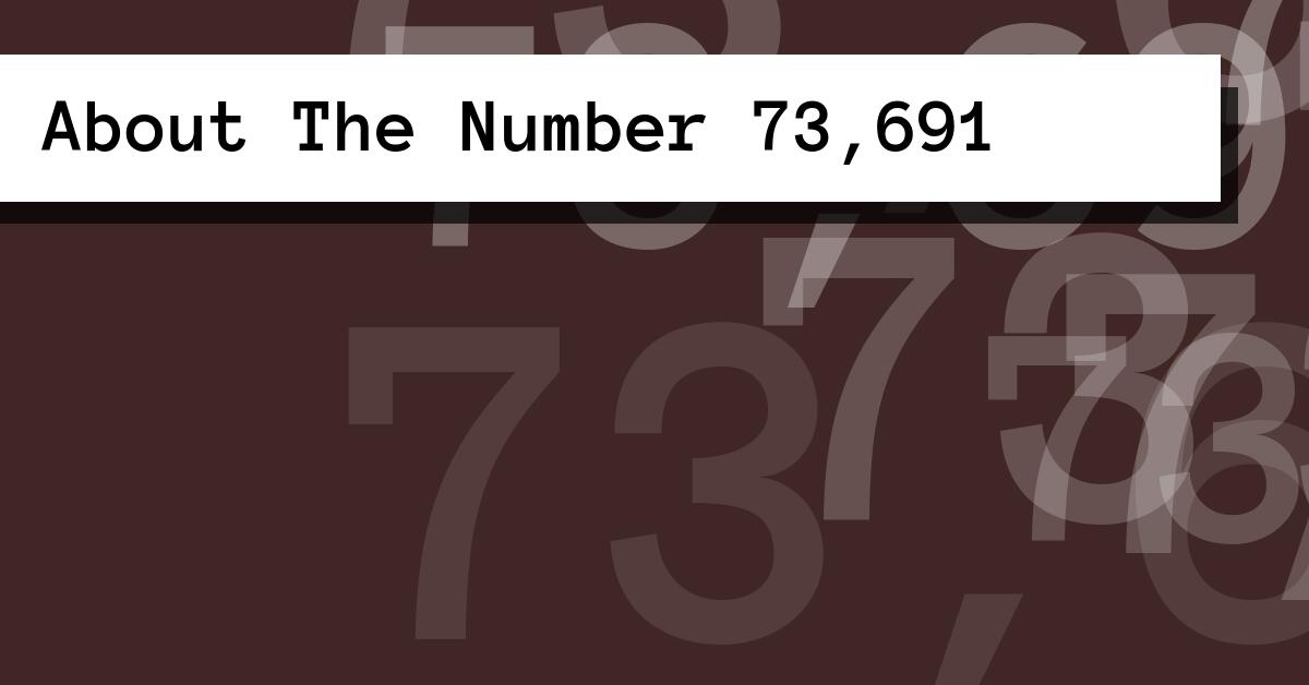 About The Number 73,691