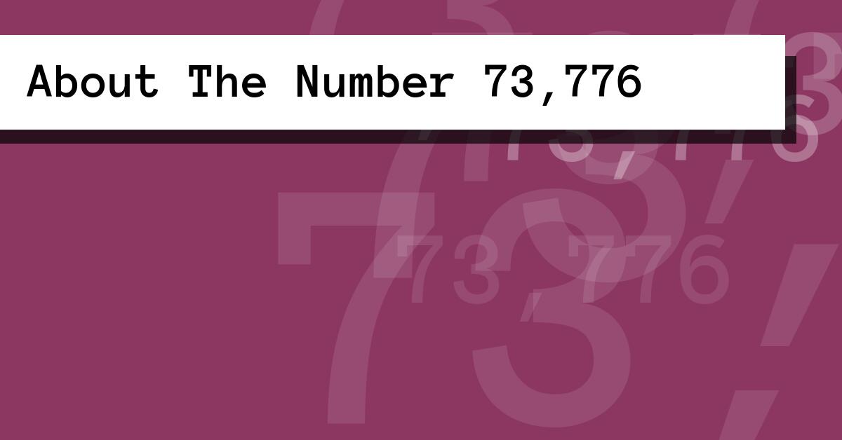 About The Number 73,776