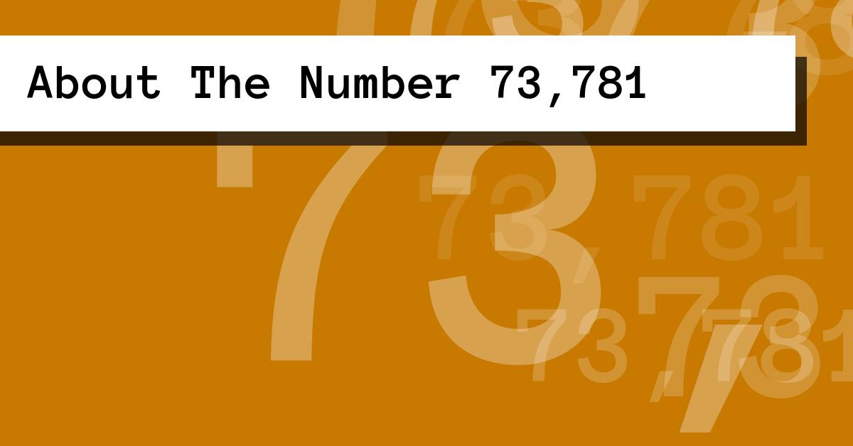 About The Number 73,781