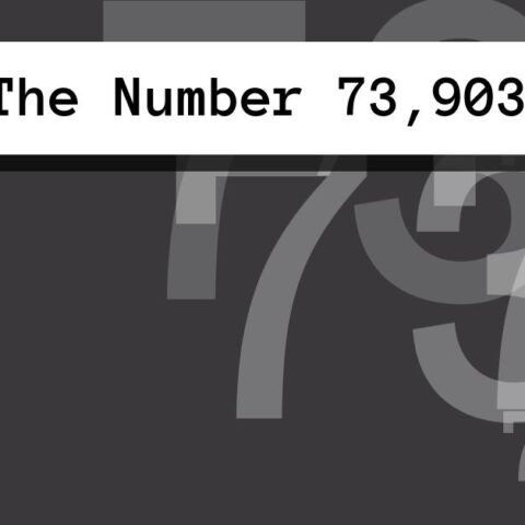 About The Number 73,903
