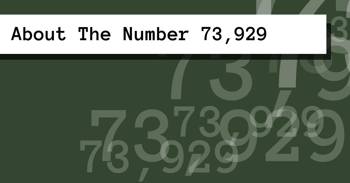 About The Number 73,929