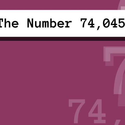 About The Number 74,045
