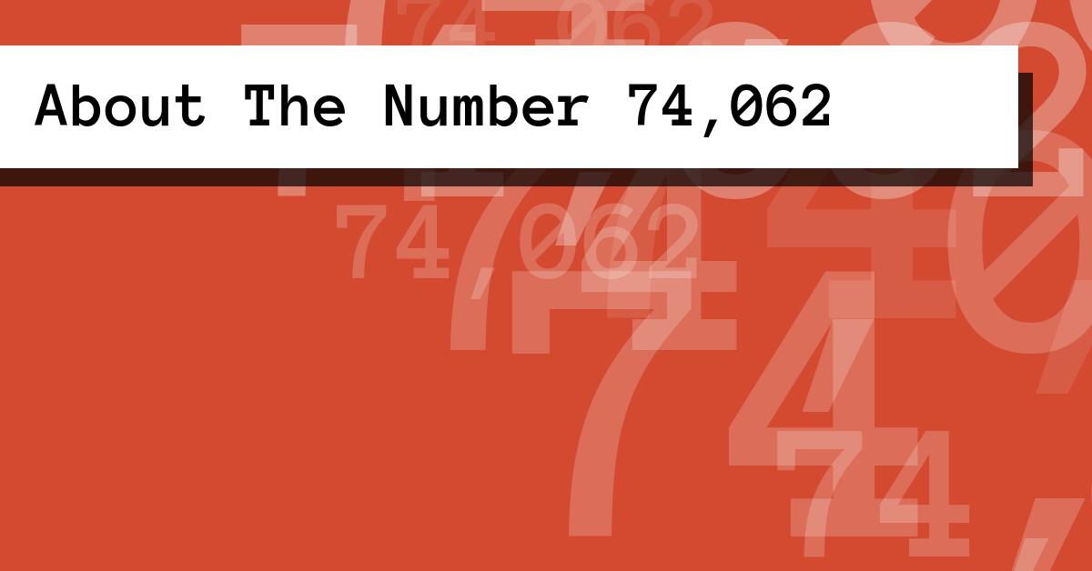 About The Number 74,062
