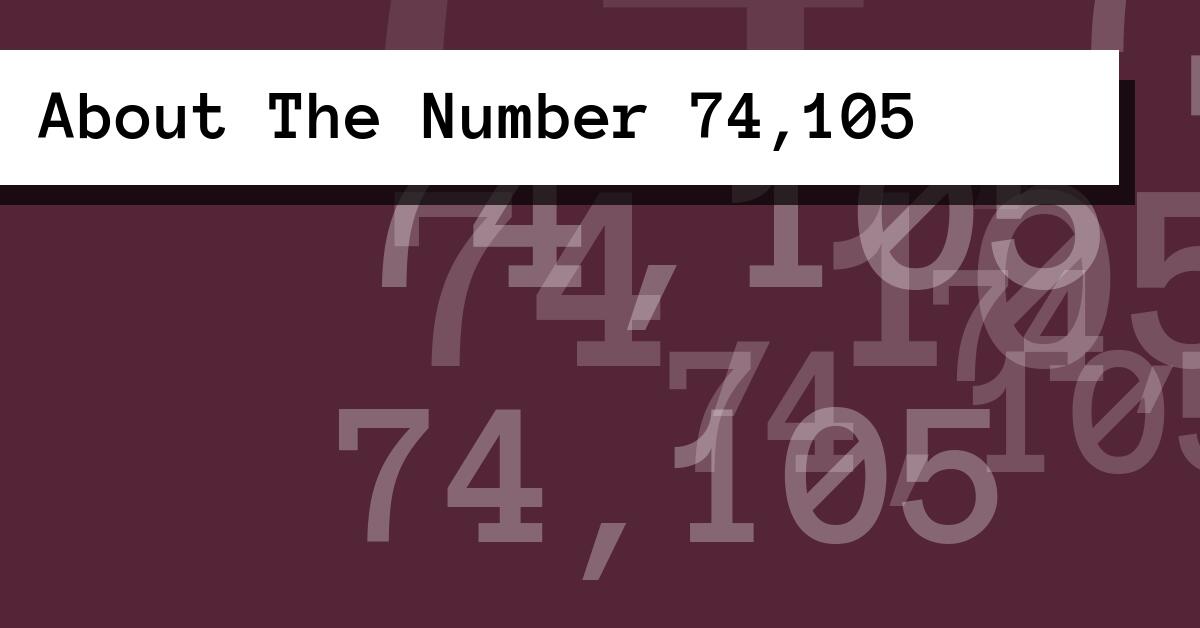 About The Number 74,105