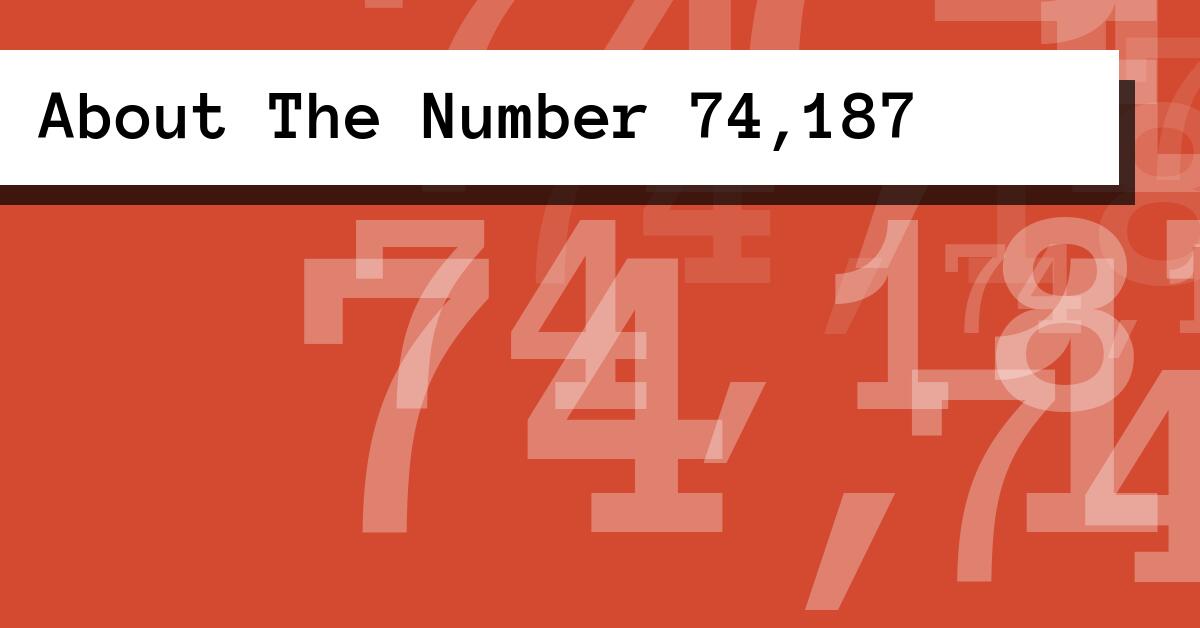 About The Number 74,187