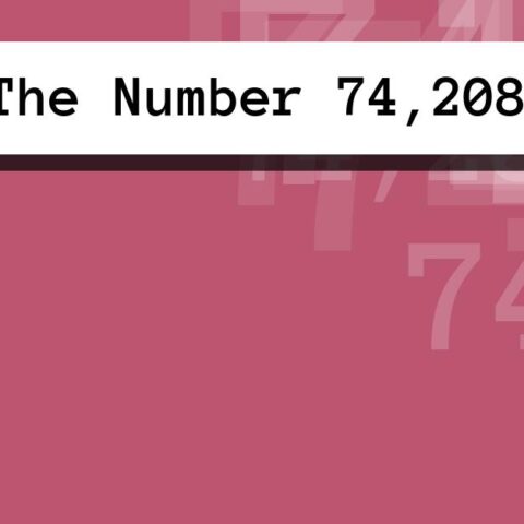 About The Number 74,208