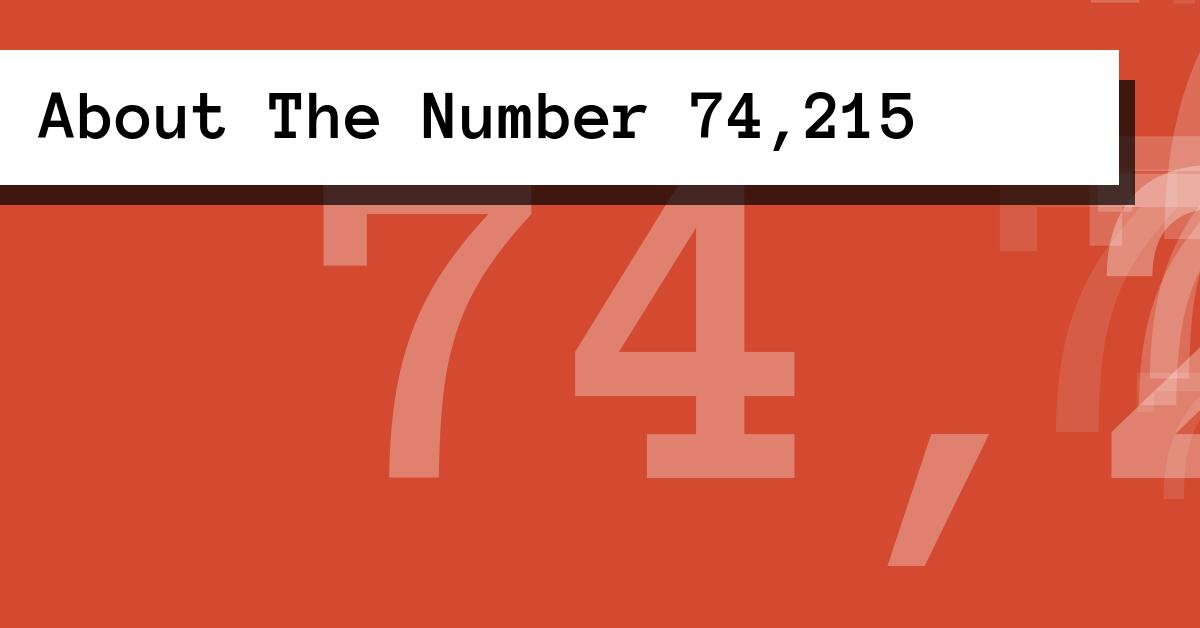 About The Number 74,215