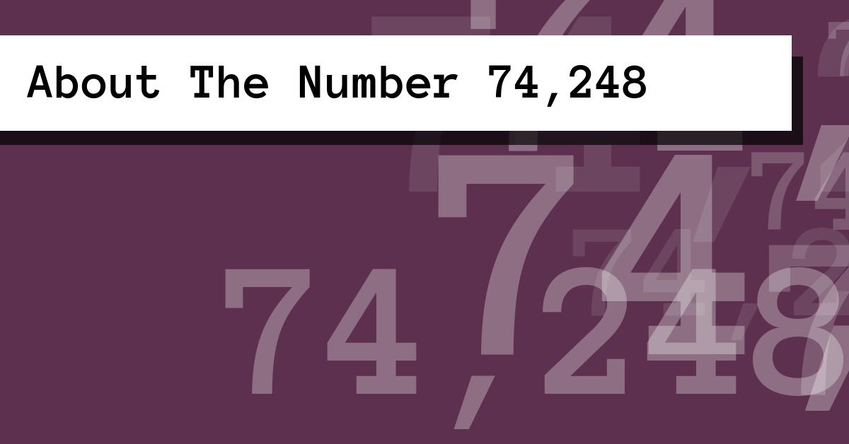 About The Number 74,248