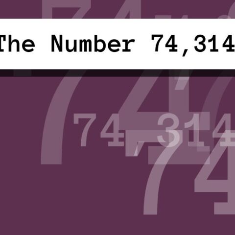 About The Number 74,314