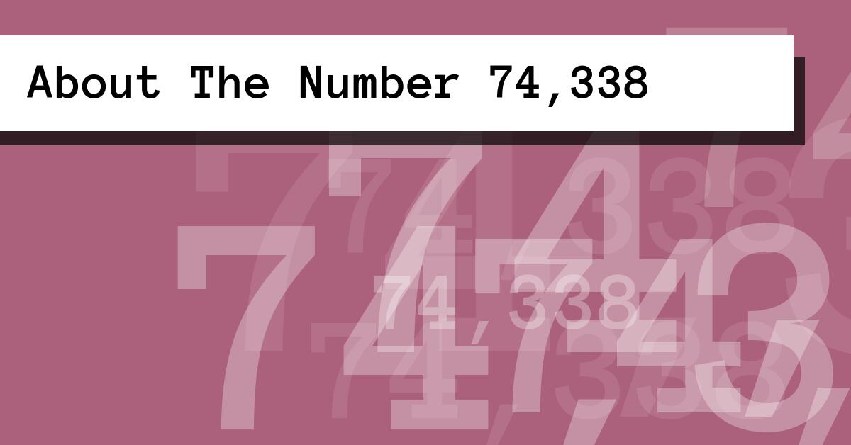 About The Number 74,338