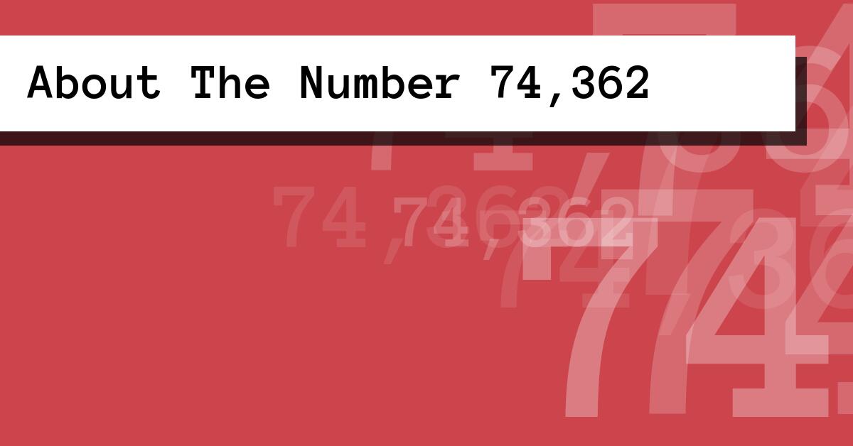About The Number 74,362