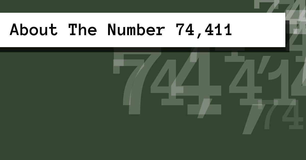 About The Number 74,411