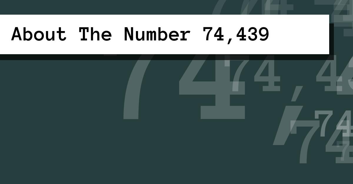 About The Number 74,439